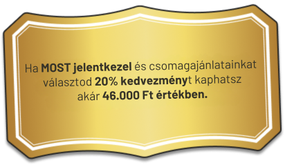 Ha MOST jelentkezel és csomagajánlatainkat választod 20% kedvezményt kaphatsz több, mint 100.000 Ft értékben. (2)